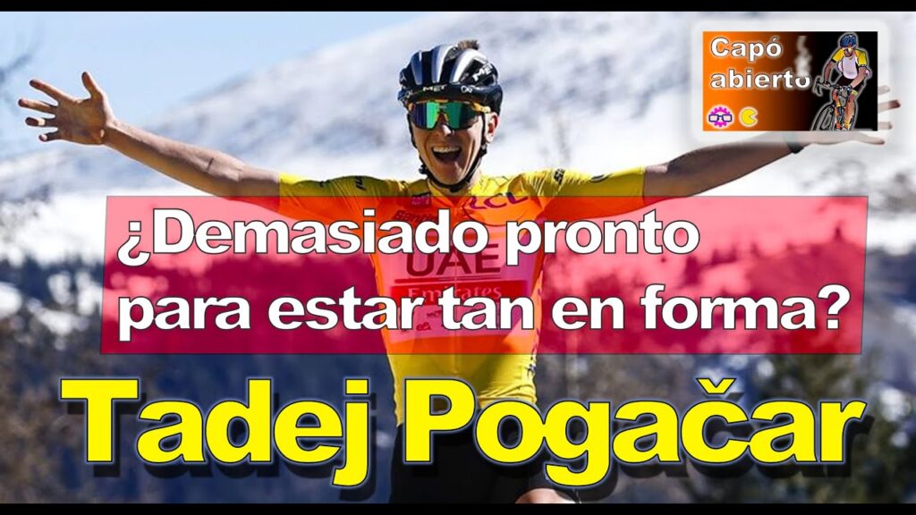 🔴 1×23 – Capó Abierto. ¿Aguantará Pogačar este nivel para las grandes vueltas?
